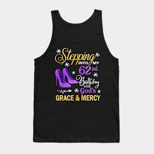 Stepping Into My 62nd Birthday With God's Grace & Mercy Bday Tank Top